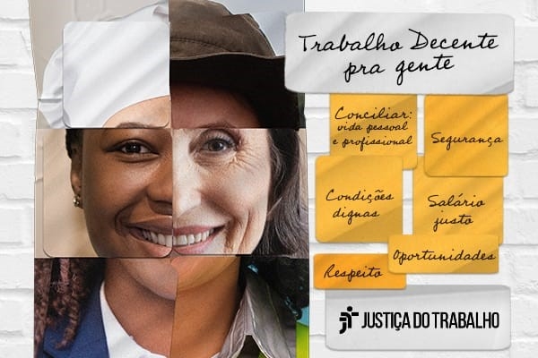 Justiça do Trabalho lança campanha “Trabalho decente pra gente!”